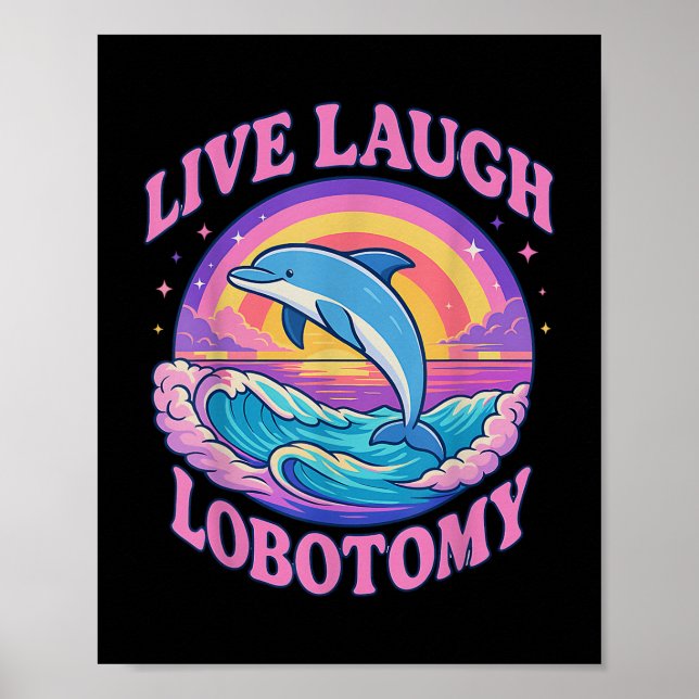 Funny Live Laugh Lobotomy Dolphin Groovy  Poster (Front)