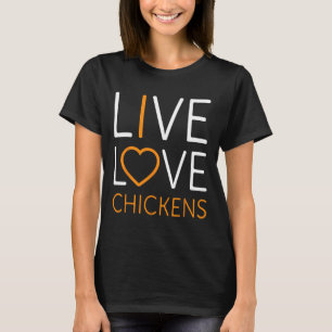 Funny Live Love Chickens Graphic Women Men Chicken T-Shirt