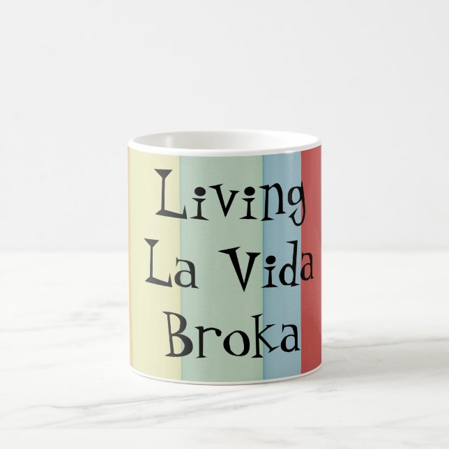 Funny Living La Vida Broka Coffee Mug (Center)