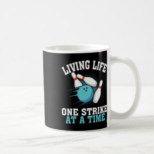 Funny Living Life One Strike At A Time Gift Bowler Coffee Mug