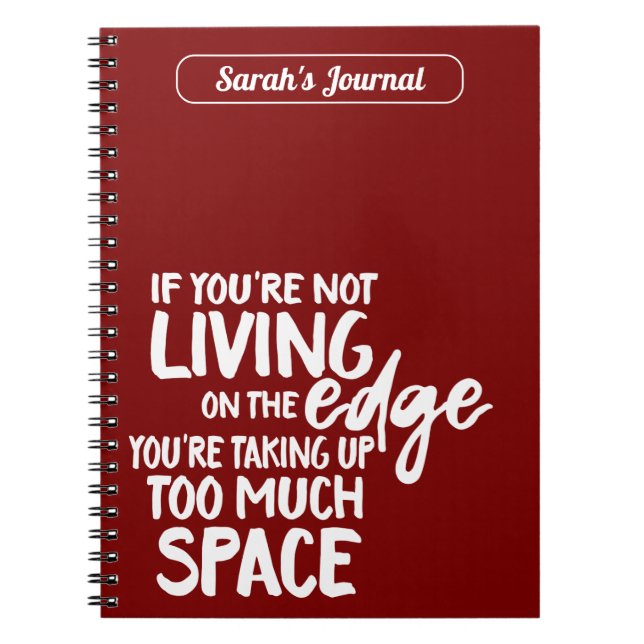 Funny Living on Edge Motivational Saying Bold Red Notebook (Front)