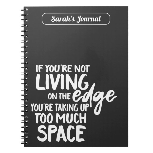 Funny Living on Edge Motivational Saying Dark Grey Notebook (Front)