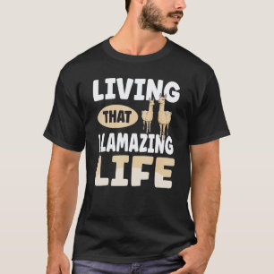 Funny Living That Llamazing Life Pun For A Llama T-Shirt