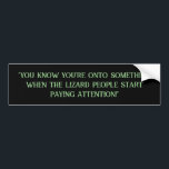 Funny Lizard People Conspiracy Theory Bumper Sticker<br><div class="desc">Funny Lizard People Conspiracy Theory Bumper Sticker.</div>