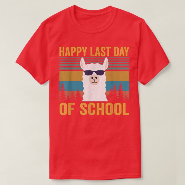 Funny Llama Happy Last Day of School Teacher Stude T-Shirt (Design Front)
