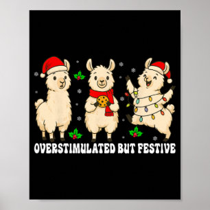 Funny Llama Overstimulated But Festive Christmas X Poster