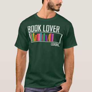 Funny Loading Book Lover Book Bookworm Literature  T-Shirt