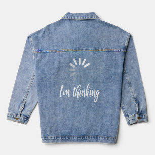 Funny Loading Meme IT Outfits I'm Thinking_3  Denim Jacket