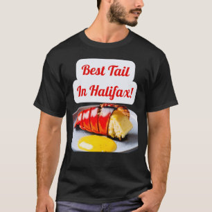 Funny Lobster design Best Tail in Halifax! T-Shirt