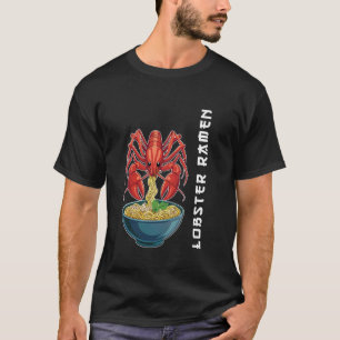 Funny Lobster Lobstah Eating Ramen Noodles Japanes T-Shirt
