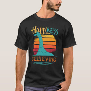 Funny Loch Ness Happiness Is Believing Pun Retro S T-Shirt