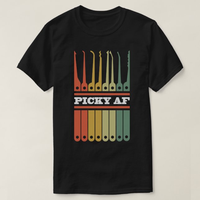 Funny Locksmith and Lockpicking Tools Picky AF T-Shirt (Design Front)