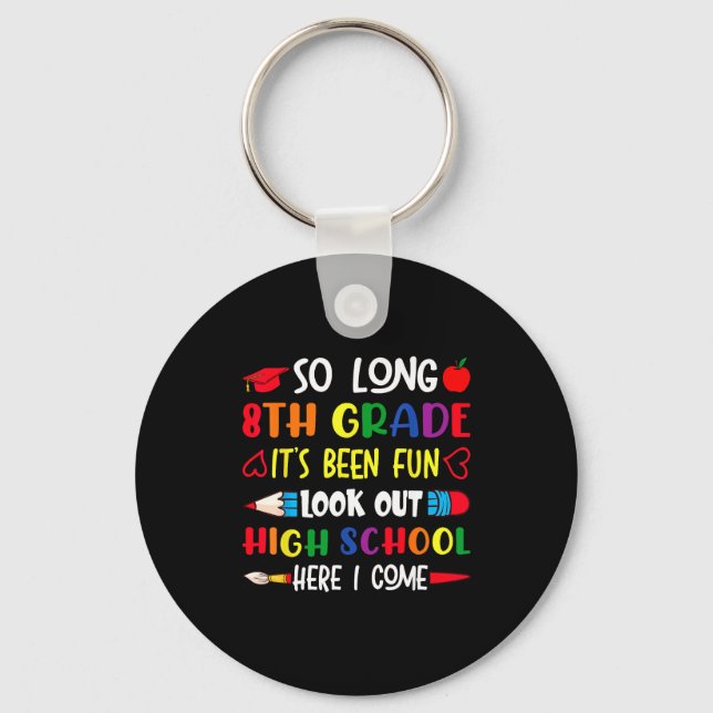 Funny long 8th grade look out high school here com key ring (Front)