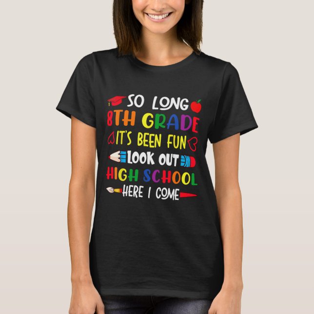 Funny long 8th grade look out high school here com T-Shirt (Front)
