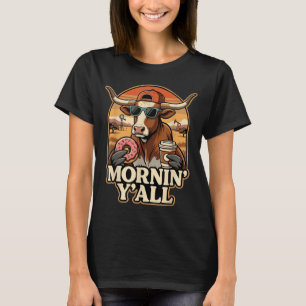 Funny Longhorn Coffee Doughnut Mornin Yall T-Shirt