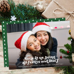 Funny Look at Us Christmas Full Photo | Green Holiday Card<br><div class="desc">This funny holiday photo card features retro style typography reading, "Look at us, being all festive and stuff" in white over your full bleed photo. Don those Santa hats, reindeer antlers, ugly sweaters, or other obvious Christmas attire and accessories. Then snap some photos. Upload your favourite, and, voila - you've...</div>