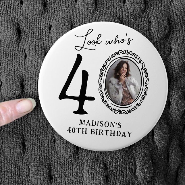 Funny Look Who's 40! Photo 40th Birthday 7.5 Cm Round Badge (Creator Uploaded)