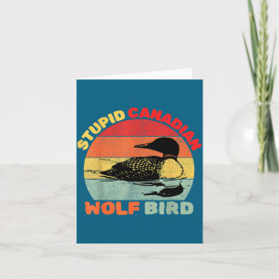 Funny Loon Bird Humor Stud Canadian Wolf Bird  Card
