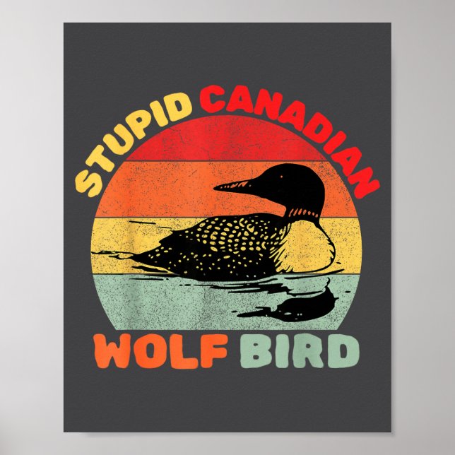 Funny Loon Bird Humor Stud Canadian Wolf Bird  Poster (Front)