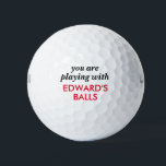 Funny Lost Ball Quote with Personalised Name<br><div class="desc">Funny Novelty Golf Balls with Guy's Gag Gift Humour Reading "you are playing with my balls" personalised with their name in red and black. Custom Golf Balls are a great gift for dad if you share that type of gross humour, or a great golf bachelor party favour for the guy...</div>