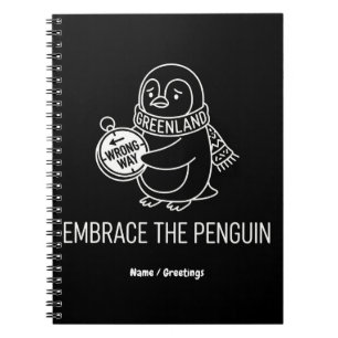 Funny Lost Greenland Penguin Embrace the Wrong Way Notebook