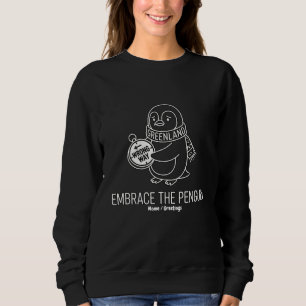 Funny Lost Greenland Penguin Embrace the Wrong Way Sweatshirt