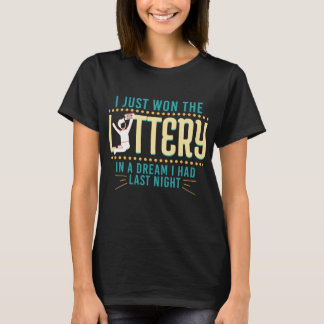 Funny Lottery Winner Dream Gambling T-Shirt