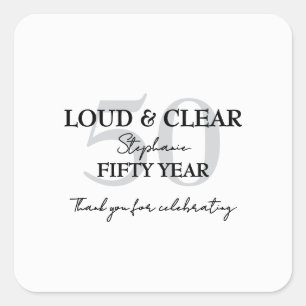 Funny Loud and Clear 50th birthday invitation Square Sticker