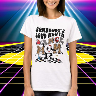 funny loud mouth dance Mum word art T-Shirt