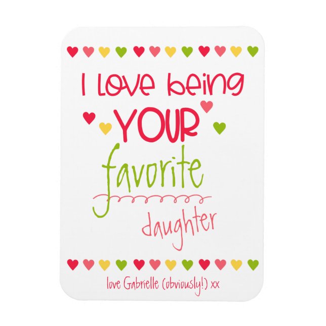 Funny - Love Being Your Favourite - Cute & Magnet (Vertical)