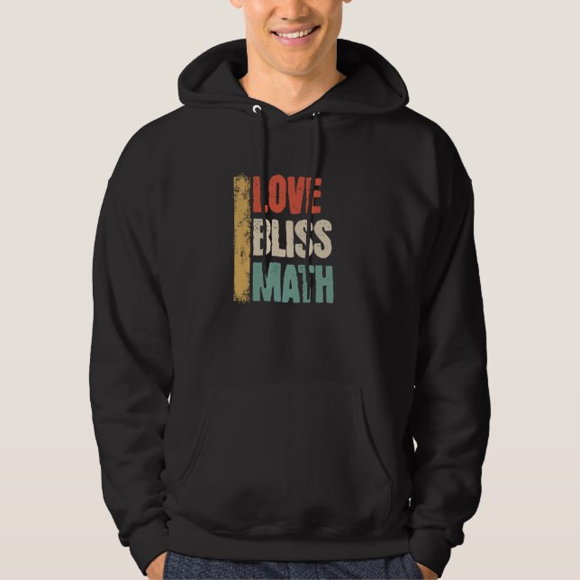 Funny Love Bliss Math Teacher Cool Math Graphic Ty Hoodie (Front)