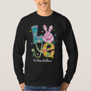 Funny Love Bunny Orthopaedic Nurse Easter Day Stet T-Shirt