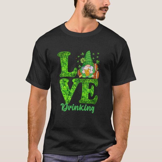 Funny LOVE Drinking Gnome Beer Lover Happy St Patr T-Shirt (Front)