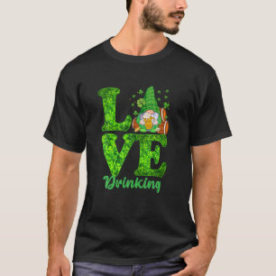 Funny LOVE Drinking Gnome Beer Lover Happy St Patr T-Shirt