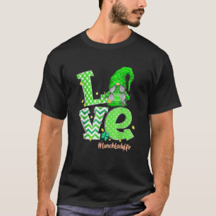 Funny LOVE Gnome Lunch Lady Cafeteria Staff St Pat T-Shirt