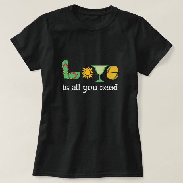 Funny Love is All with Tacos, Margarita, Sun T-Shirt (Design Front)