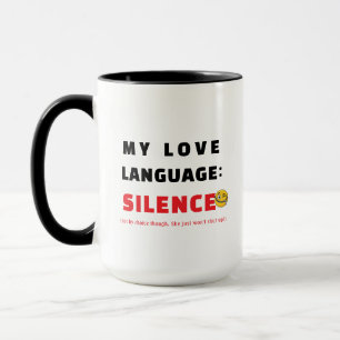 Funny Love Mug, Sarcastic Coffee Language Gift Cup