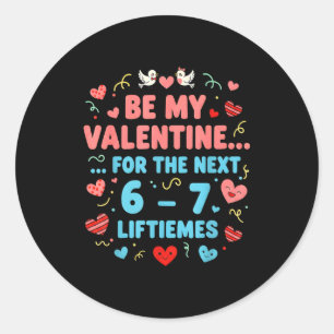 Funny Love Quote 6 7 Shirt Six Seven Meme Valentin Classic Round Sticker