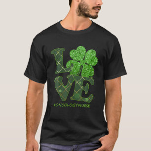 Funny LOVE Shamrock Oncology Nurse Happy St Patric T-Shirt