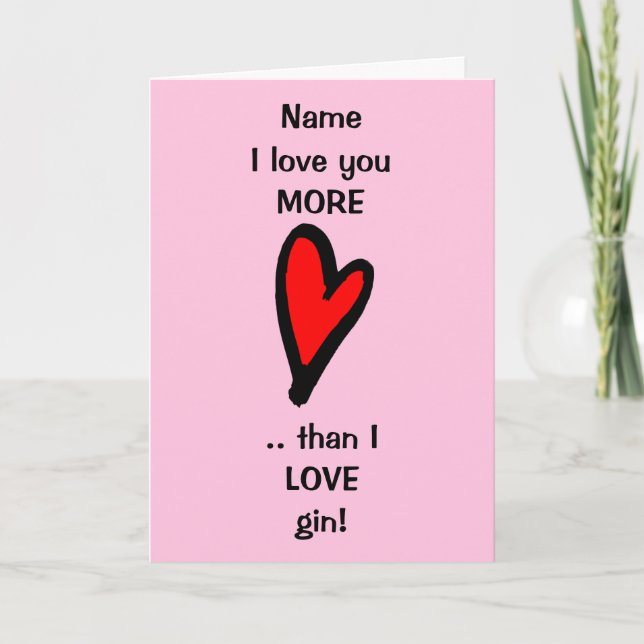 Funny Love you More than Gin Valentines Day Card (Front)