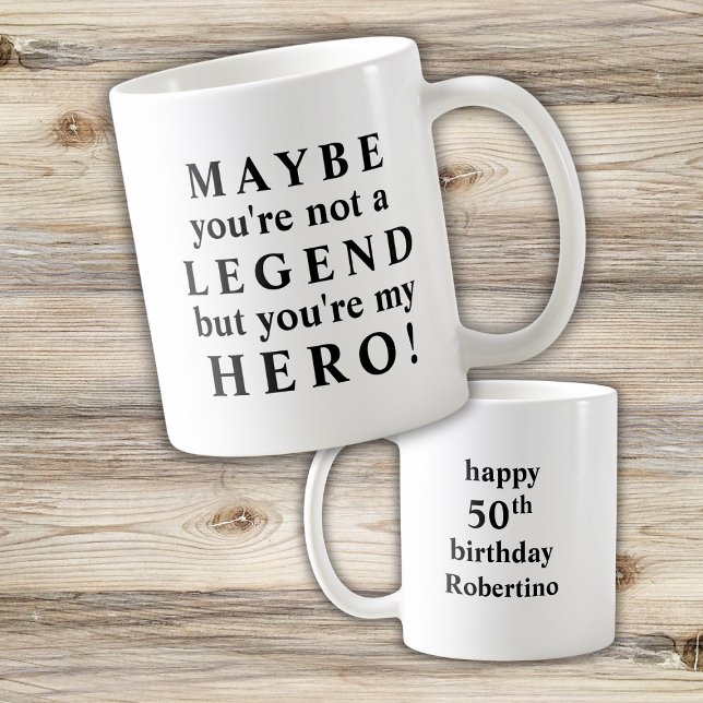 Funny Loving Legend My Hero 50th Birthday Coffee Mug (Creator Uploaded)