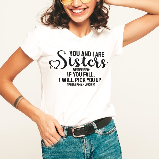 Funny Loving Sister Quote If You Fall Heart Script T-Shirt (Creator Uploaded)