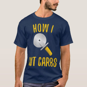 Funny Low Carb Keto Diet Pizza Cutter How I Cut T-Shirt
