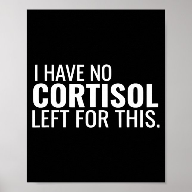 Funny low cortisol level Funny low cortisol level  Poster (Front)