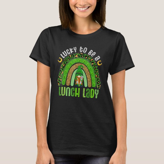 Funny Lucky To Be A Lunch Lady Rainbow St Patrick' T-Shirt (Front)