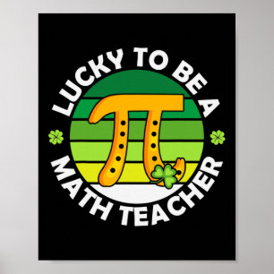 Funny Lucky To Be A Math Teacher Saint Patricks Pi Poster