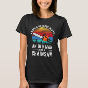 Funny Lumberjack Art Men Dad Chainsaw Arborist Woo T-Shirt