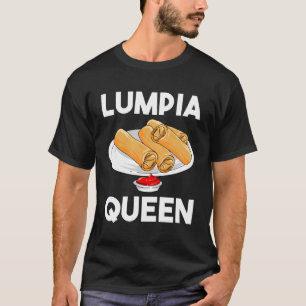 Funny Lumpia Queen Gift For Filipino Food Lover Wo T-Shirt