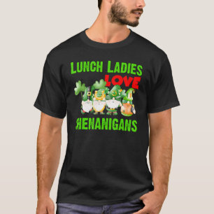 Funny Lunch Ladies Love Shenanigans Gnome St Patri T-Shirt