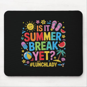 Funny Lunch Lady Is It Summer Break Yet Last Day O Mouse Pad